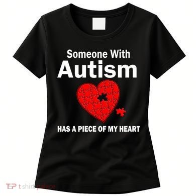 Autism Has A Piece Of My Heart Women's T-Shirt