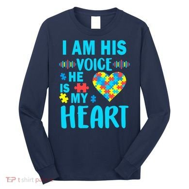 Autism I Am His Voice He Is My Heart Long Sleeve Shirt