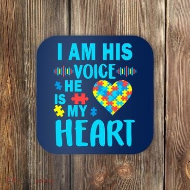 Autism I Am His Voice He Is My Heart Coaster
