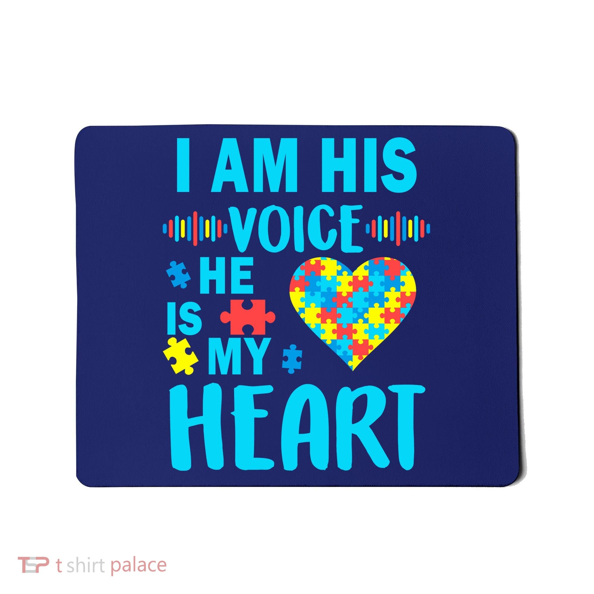 Autism I Am His Voice He Is My Heart Mousepad