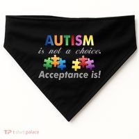 Autism I Not A Choice Acceptance Is USA-Made Doggie Bandana thumb 0