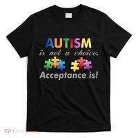 Autism I Not A Choice Acceptance Is T-Shirt thumb 0