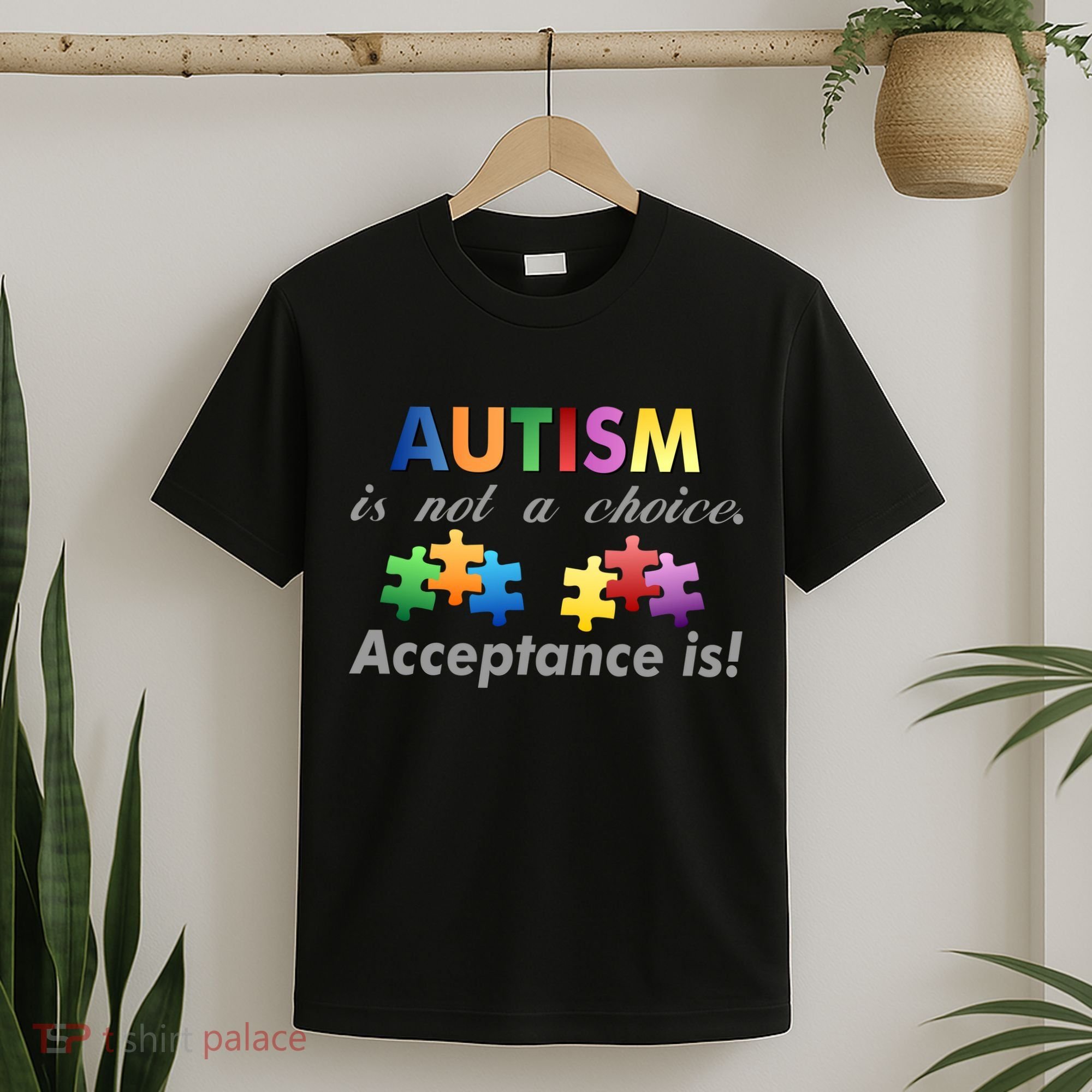 Autism I Not A Choice Acceptance Is T-Shirt