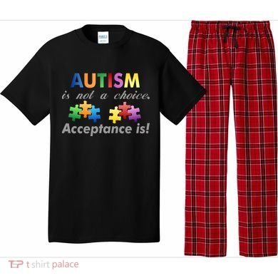 Autism I Not A Choice Acceptance Is Pajama Set