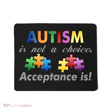 Autism I Not A Choice Acceptance Is Mousepad