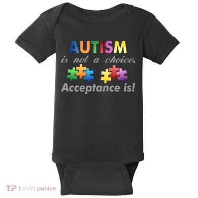 Autism I Not A Choice Acceptance Is Baby Bodysuit