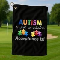 Autism I Not A Choice Acceptance Is Golf Towel thumb 1