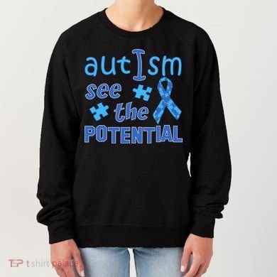 Autism I See The Potential Women's Sweatshirt
