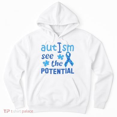 Autism I See The Potential Hoodie