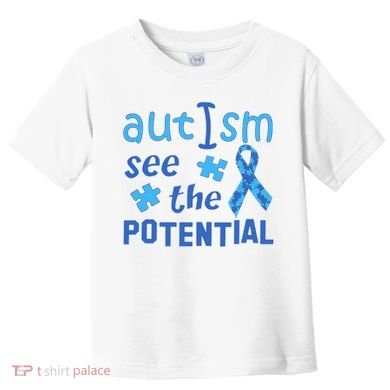 Autism I See The Potential Toddler T-Shirt