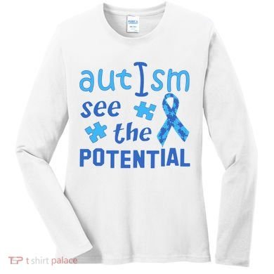 Autism I See The Potential Women's Long Sleeve Shirt