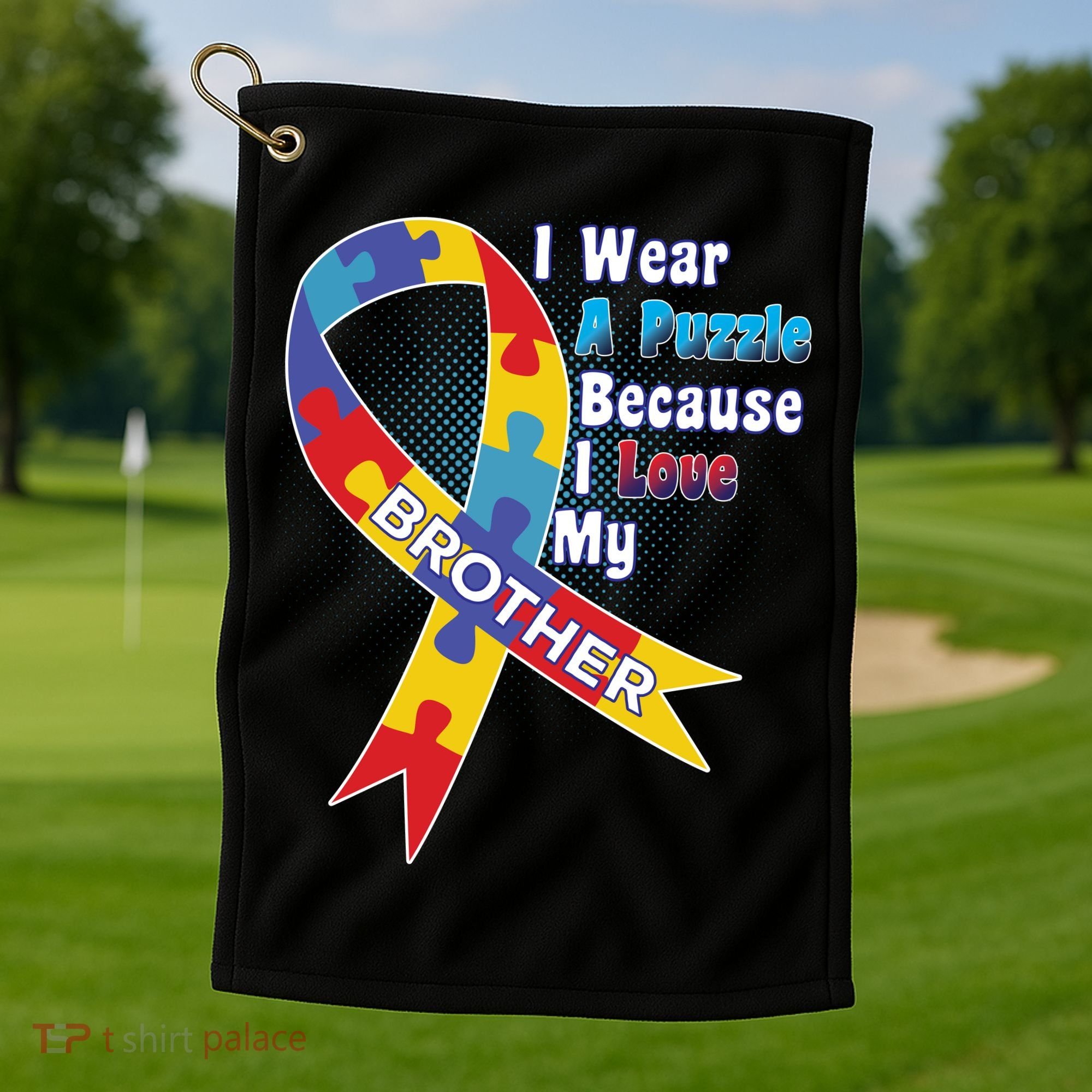 Autism I Wear A Puzzle Because I Love My Brother Golf Towel