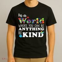 Autism In A World Where You Can Be Anything Be Kind T-Shirt thumb 3