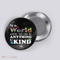 Autism In A World Where You Can Be Anything Be Kind Button thumb 0