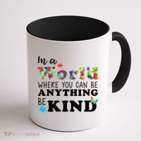 Autism In A World Where You Can Be Anything Be Kind Coffee Mug thumb 1