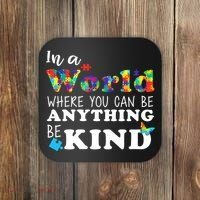 Autism In A World Where You Can Be Anything Be Kind Coaster thumb 0