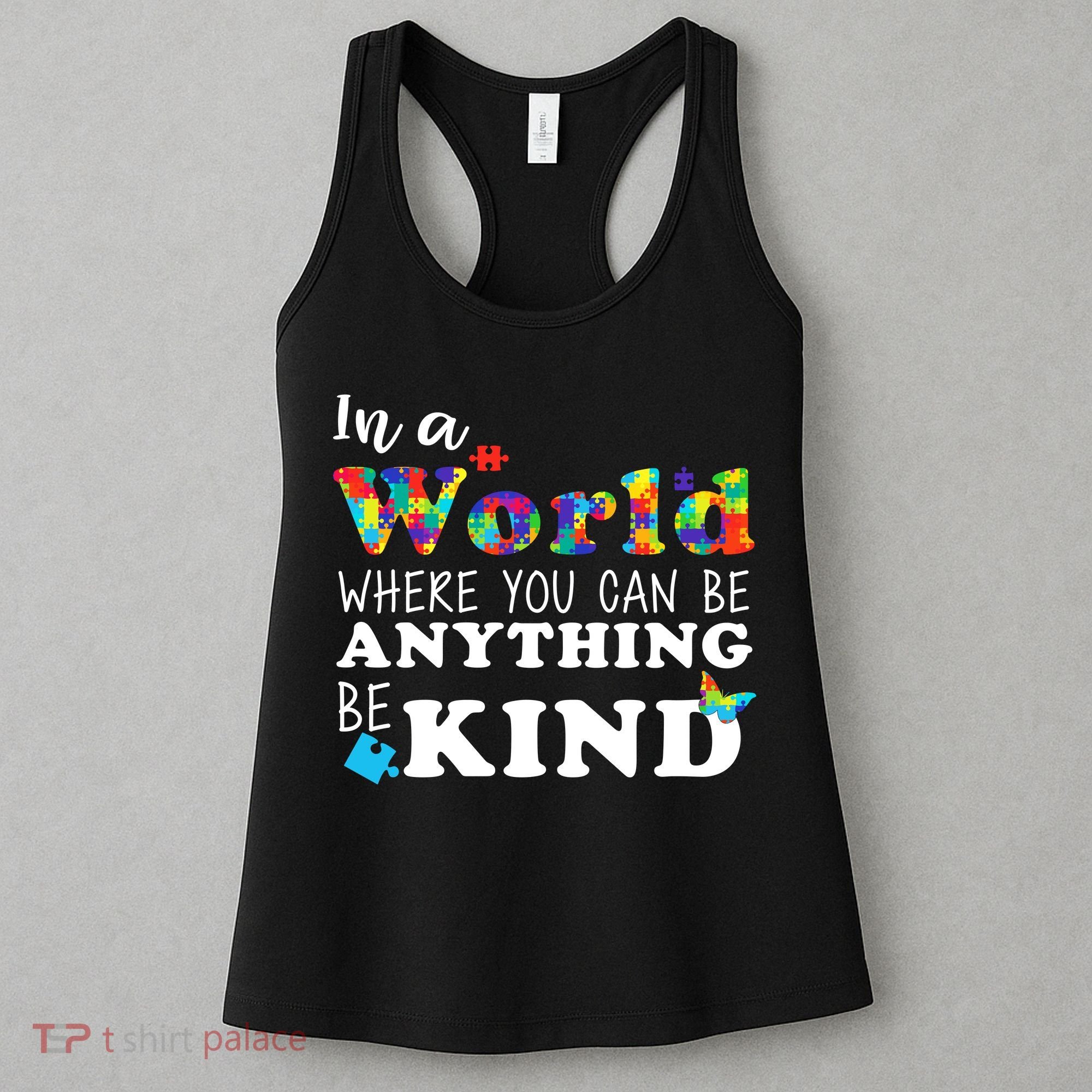 Autism In A World Where You Can Be Anything Be Kind Women's Tank Top