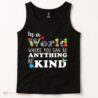 Autism In A World Where You Can Be Anything Be Kind Tank Top thumb 2