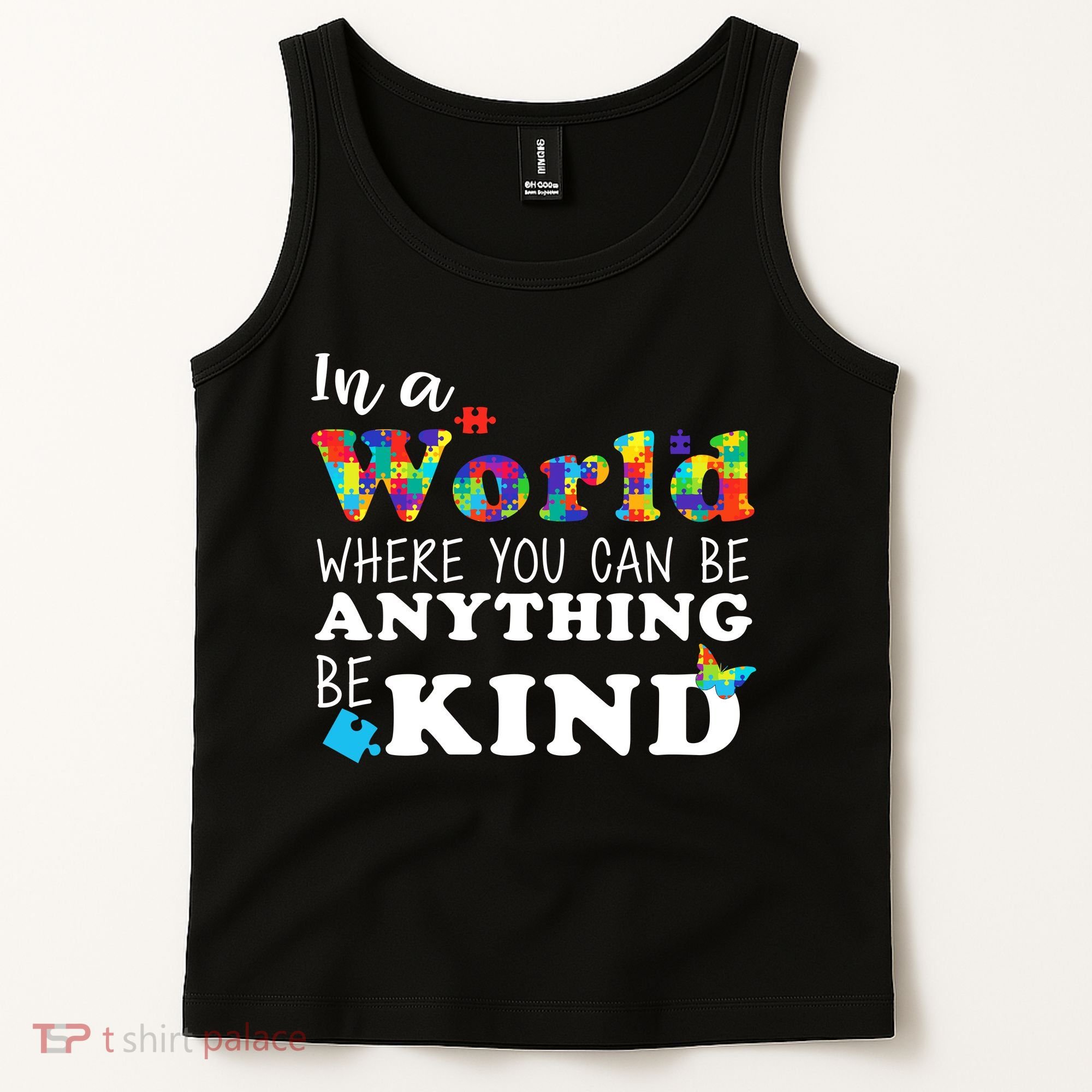 Autism In A World Where You Can Be Anything Be Kind Tank Top