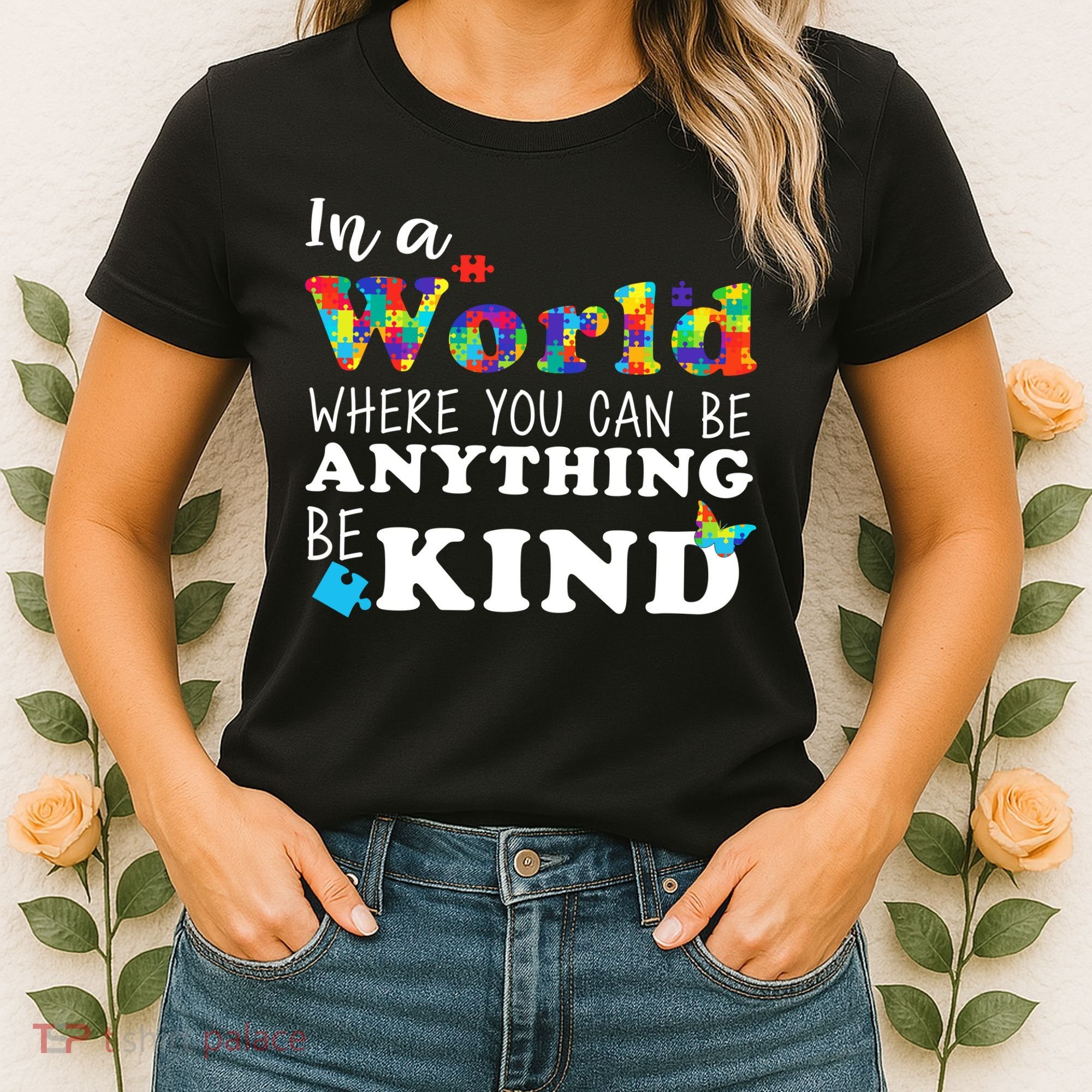 Autism In A World Where You Can Be Anything Be Kind Women's T-Shirt