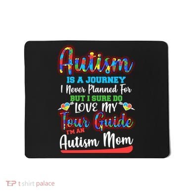 Autism Is A Journey Mousepad