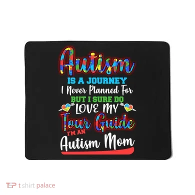 Autism Is A Journey Mousepad