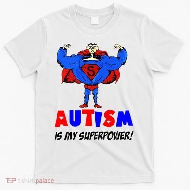 Autism Is My Super Power T-Shirt