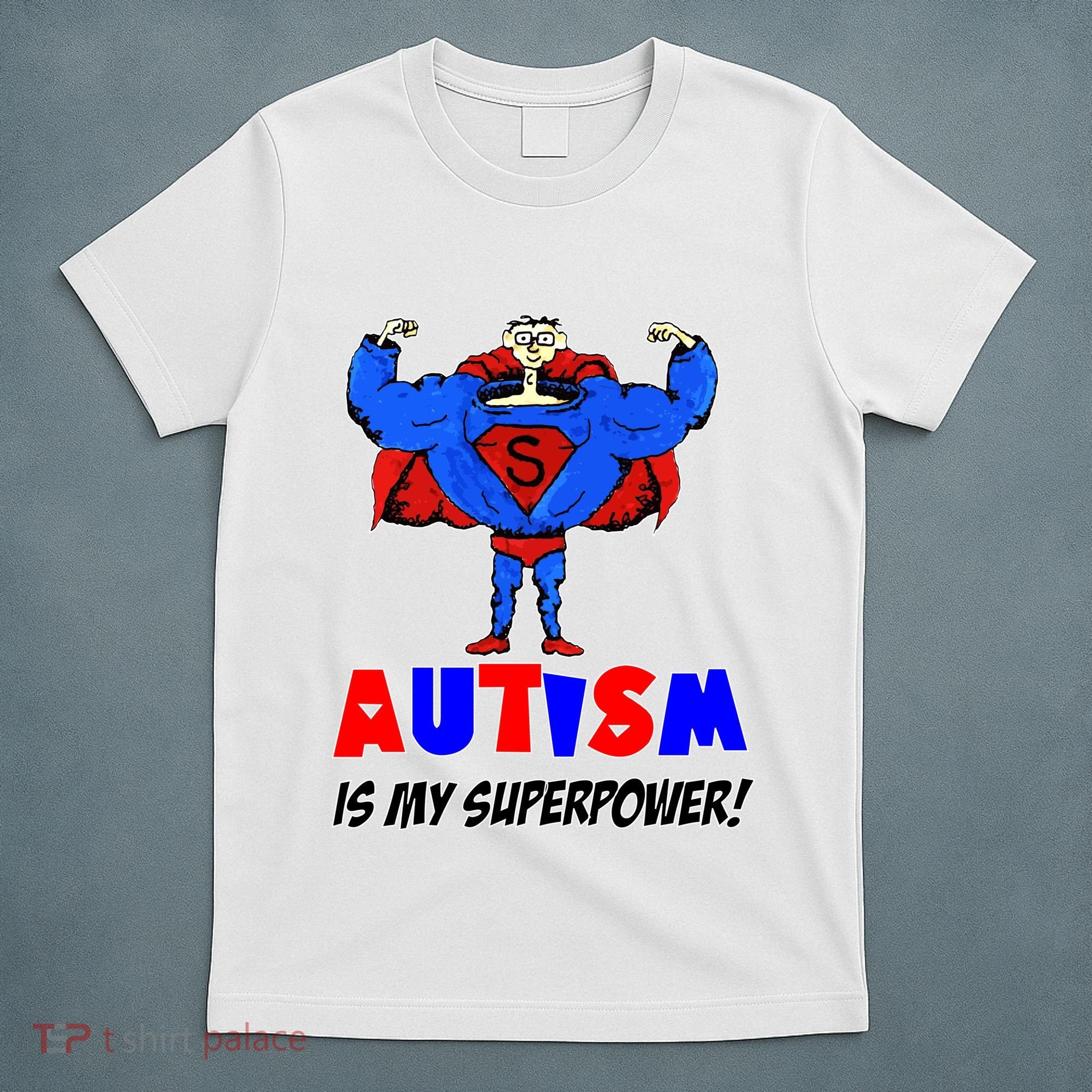 Autism Is My Super Power T-Shirt