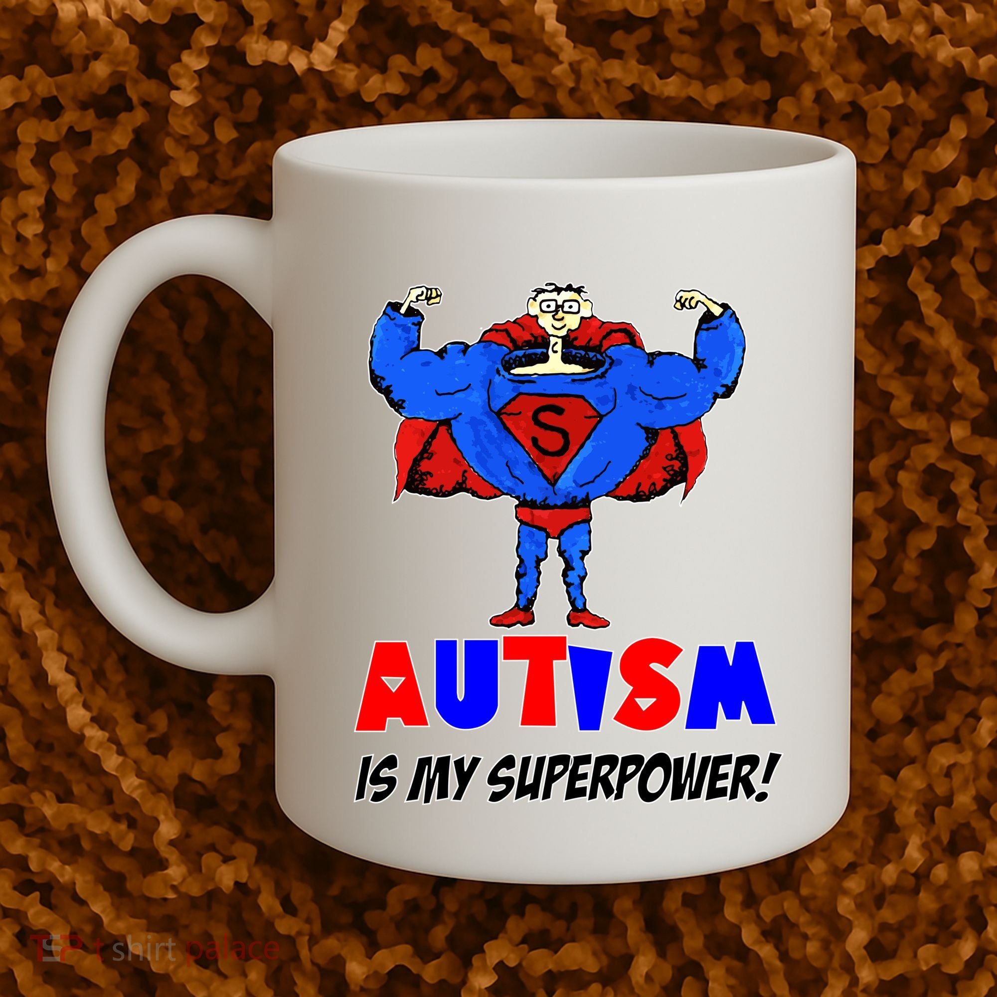 Autism Is My Super Power Coffee Mug