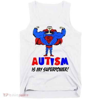 Autism Is My Super Power Tank Top