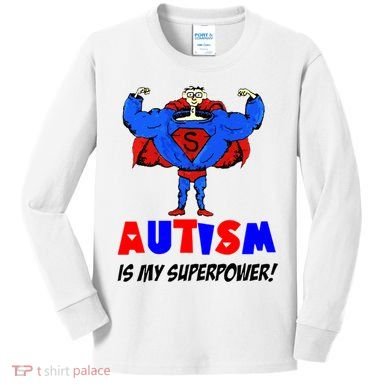 Autism Is My Super Power Kids Long Sleeve Shirt
