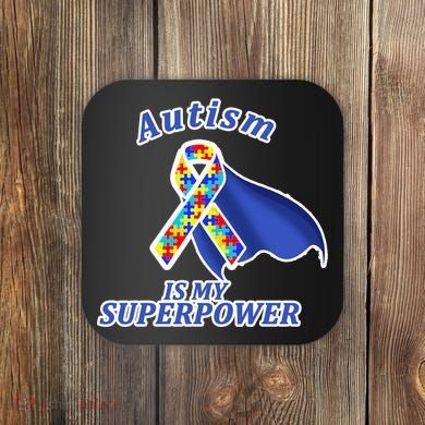 Autism Is My Superpower Super Hero Cape Coaster
