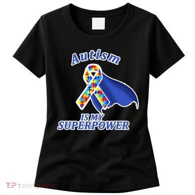 Autism Is My Superpower Super Hero Cape Women's T-Shirt