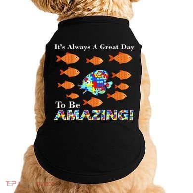 Autism It's Always A Great Day To Be Amazing Doggie Tank