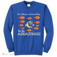 Autism It's Always A Great Day To Be Amazing Sweatshirt thumb 0