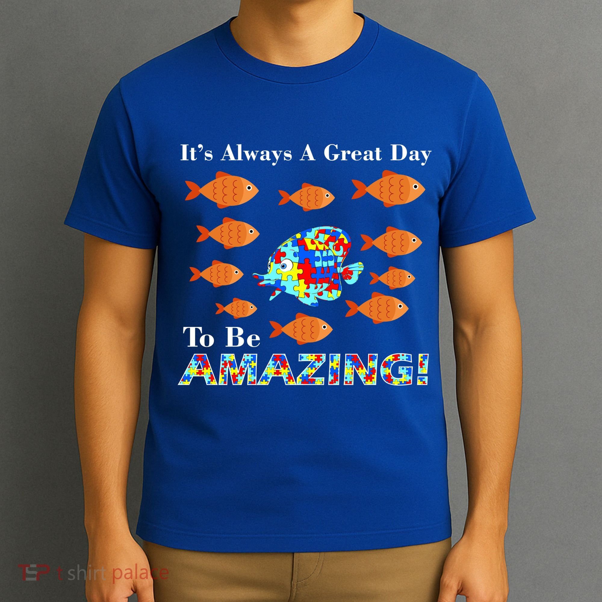 Autism It's Always A Great Day To Be Amazing T-Shirt