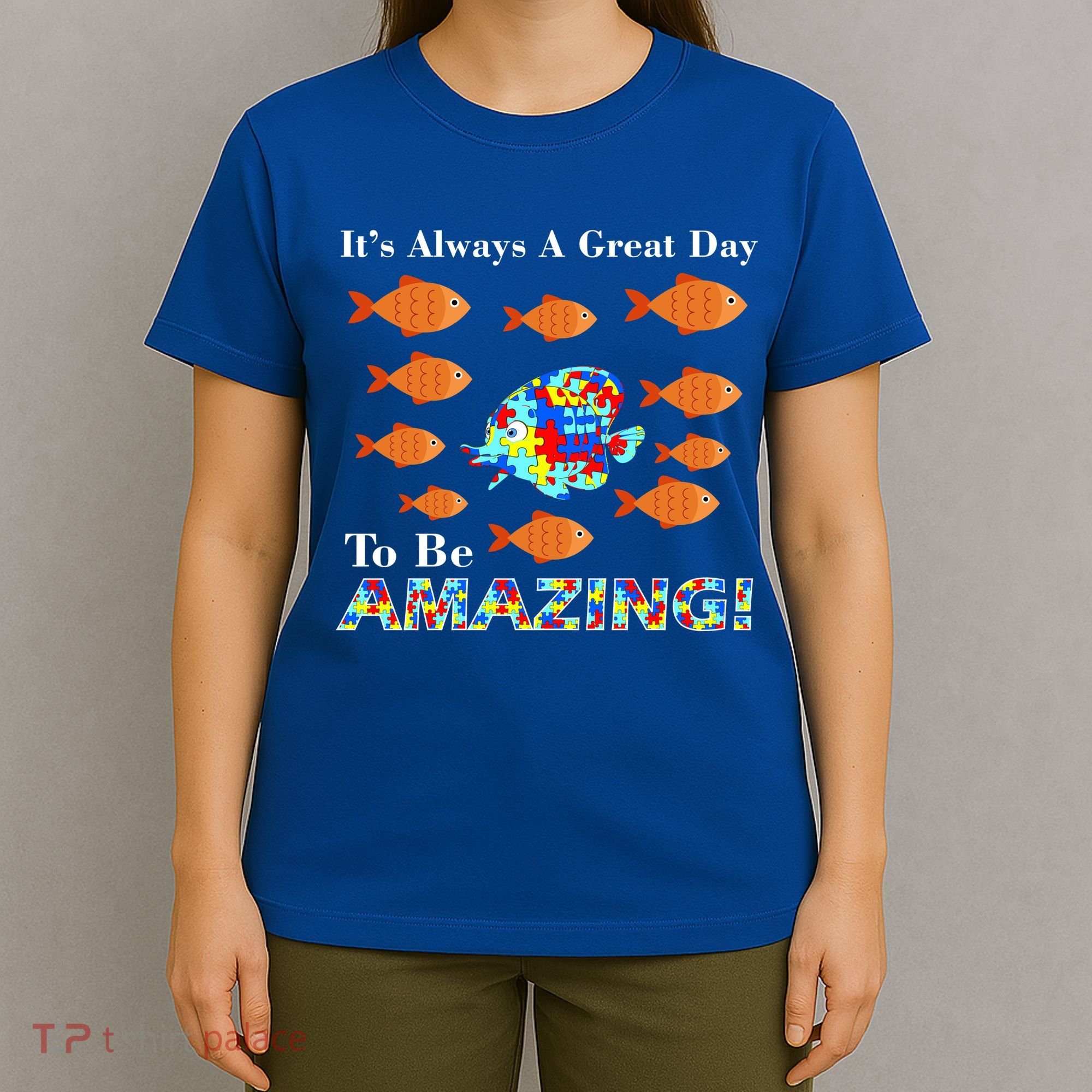 Autism It's Always A Great Day To Be Amazing T-Shirt