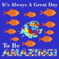 Autism It's Always A Great Day To Be Amazing Button thumb 1