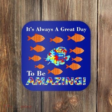 Autism It's Always A Great Day To Be Amazing Coaster