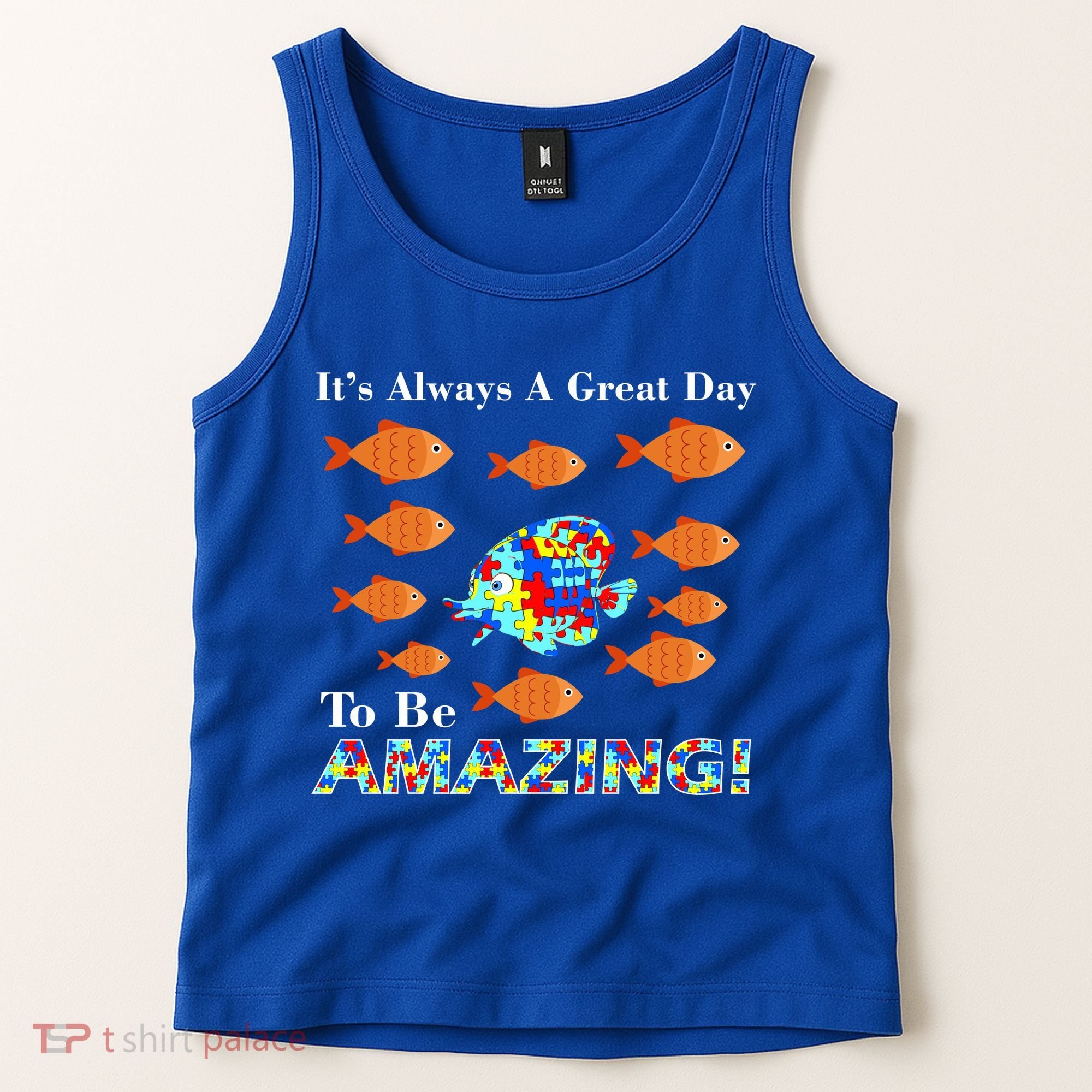 Autism It's Always A Great Day To Be Amazing Tank Top