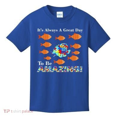 Autism It's Always A Great Day To Be Amazing Kids T-Shirt