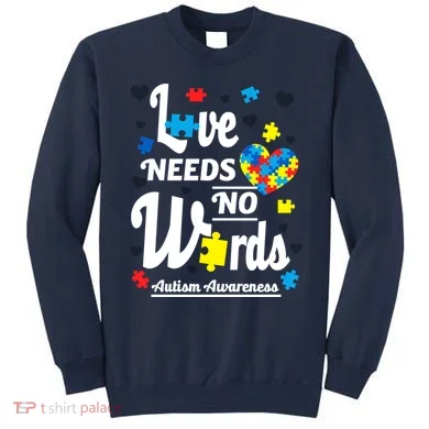 Autism Love Needs No Words Sweatshirt