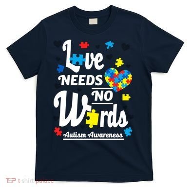 Autism Love Needs No Words T-Shirt