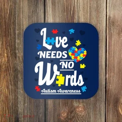 Autism Love Needs No Words Coaster