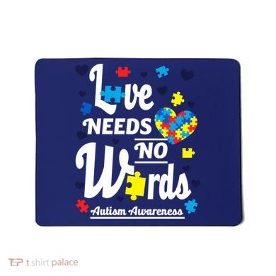 Autism Love Needs No Words Mousepad
