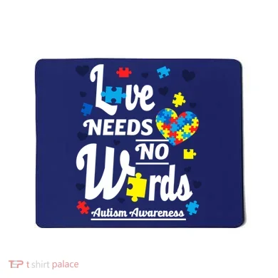 Autism Love Needs No Words Mousepad