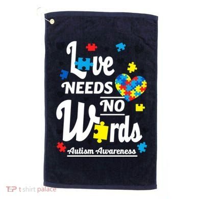 Autism Love Needs No Words Golf Towel