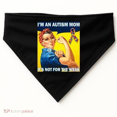 Autism Mom It's Not For The Weak USA-Made Doggie Bandana