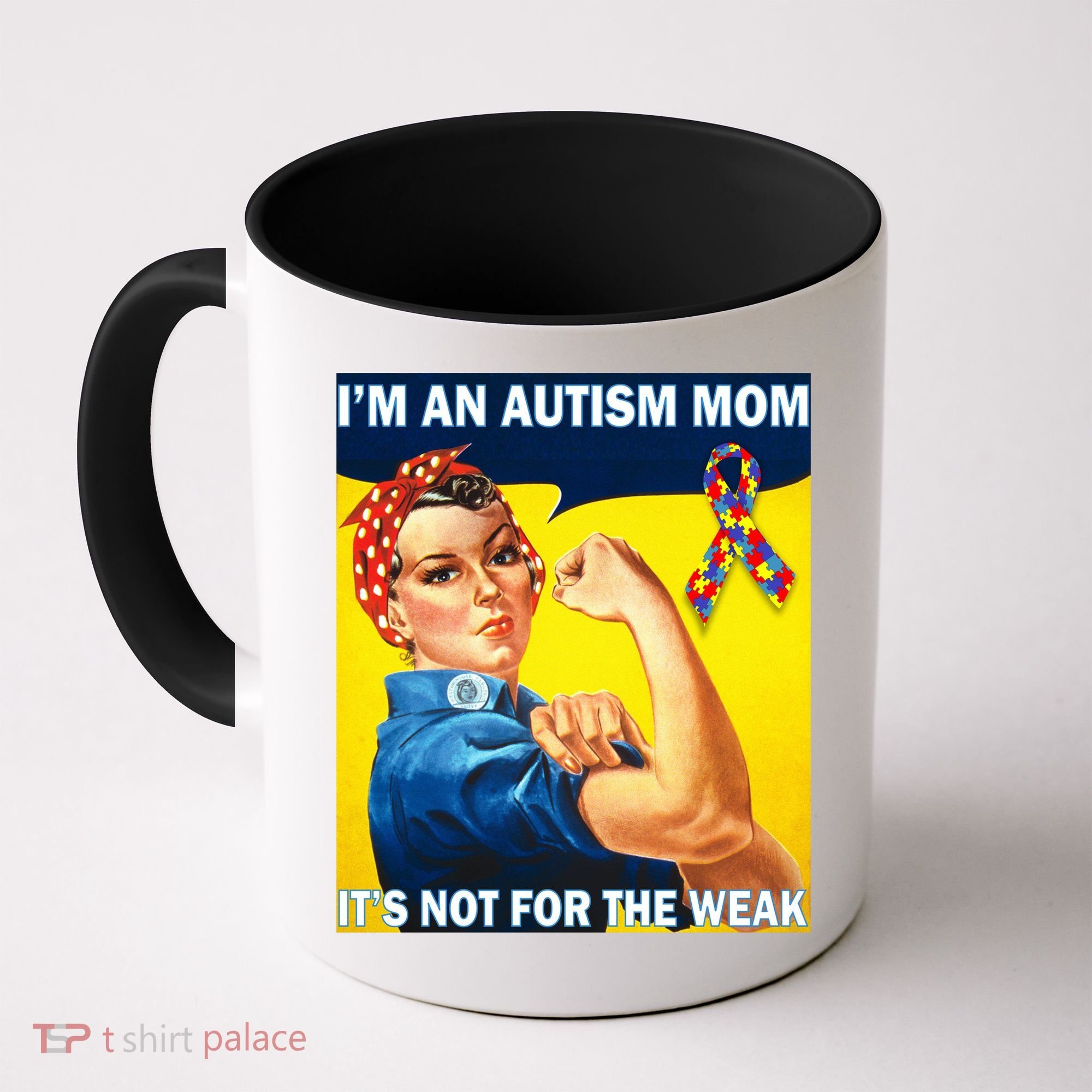 Autism Mom It's Not For The Weak Coffee Mug