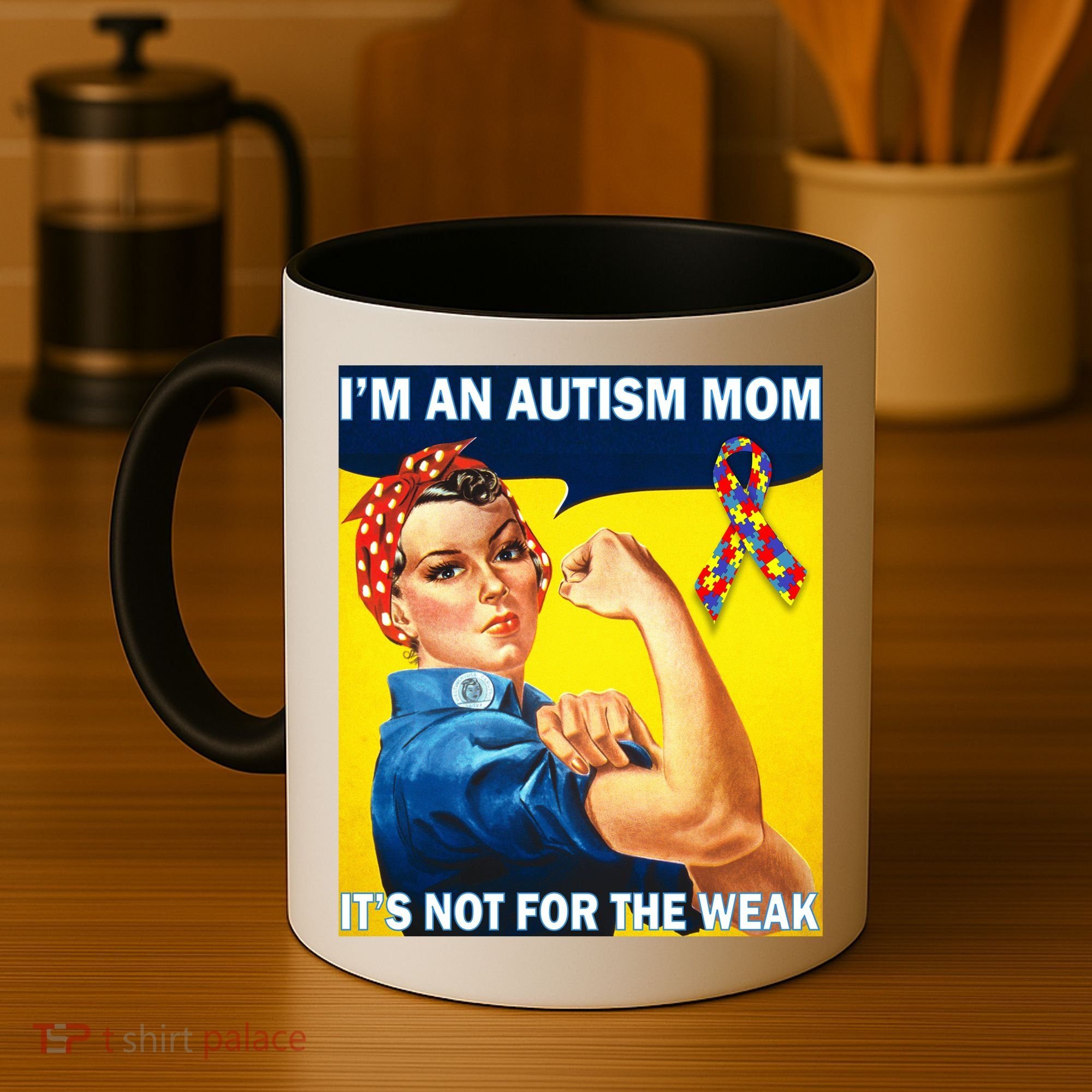 Autism Mom It's Not For The Weak Coffee Mug